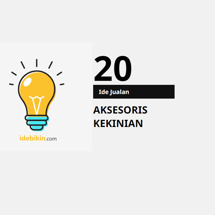 20 Ide Jualan Aksesoris Kekinian