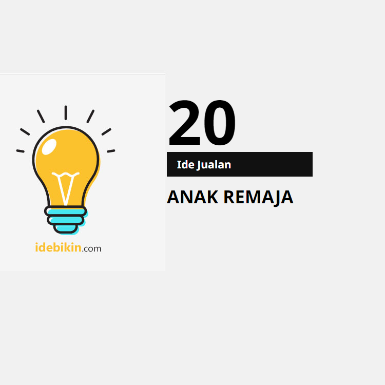 20 Ide Jualan untuk Anak Remaja