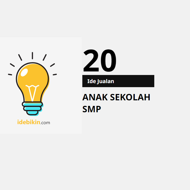 20 Ide Jualan untuk Anak Sekolah SMP