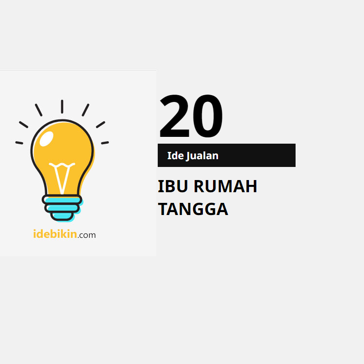 20 Ide Jualan untuk Ibu Rumah Tangga