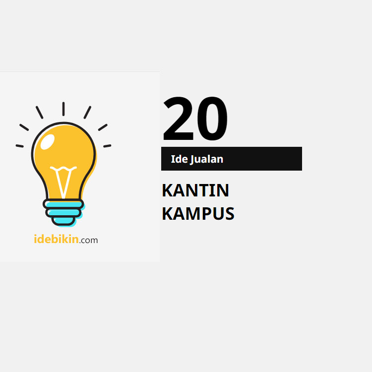 20 Ide-Ide Jualan di Kantin Kampus