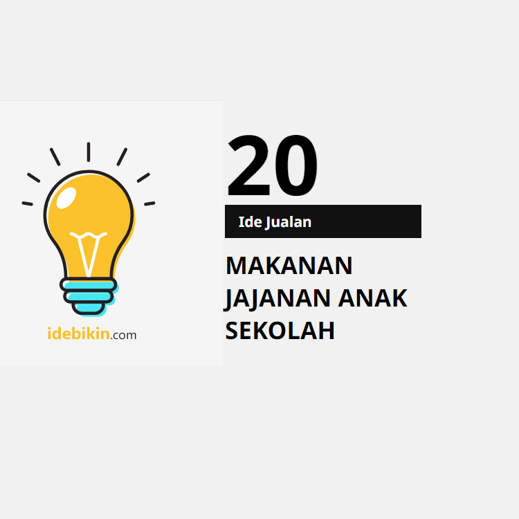 20 Ide Jualan Makanan Jajanan Anak Sekolah