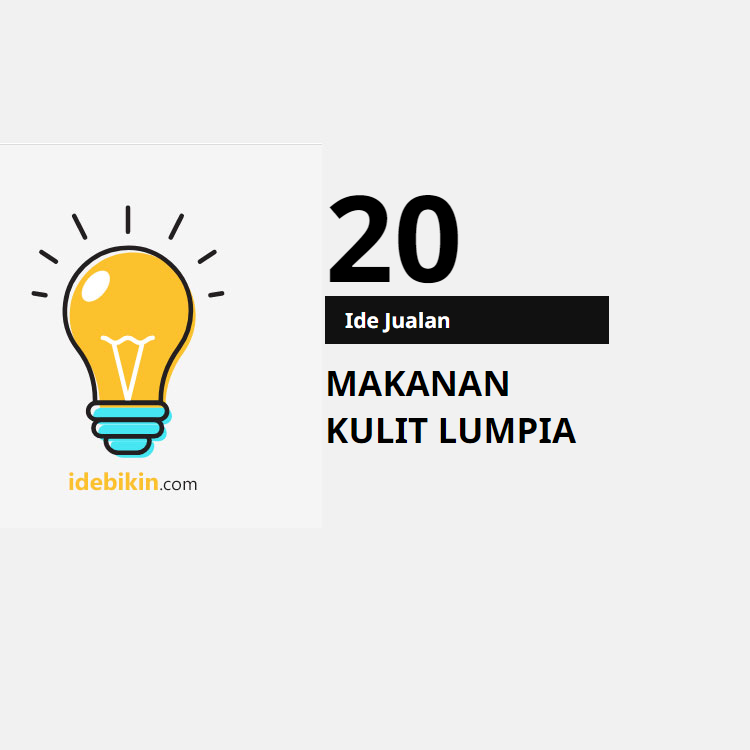 20 Ide Jualan Makanan: Dari Kulit Lumpia