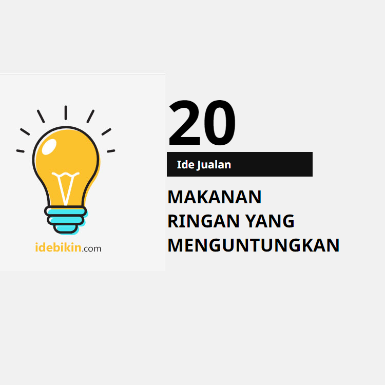 20 Ide Jualan Makanan Ringan yang Menguntungkan
