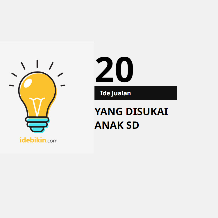 20 Ide Jualan yang Disukai oleh Anak SD
