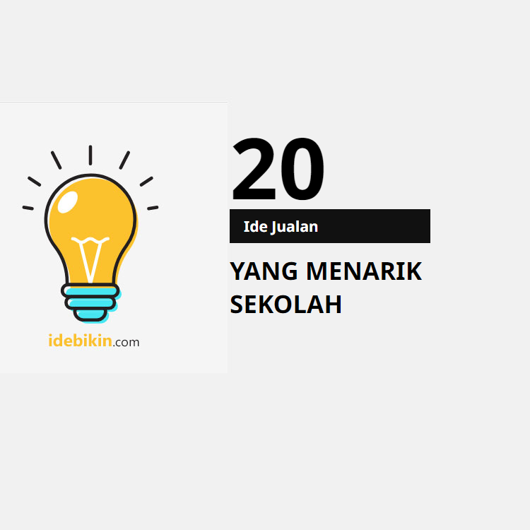 20 Ide-Ide Jualan yang Menarik di Sekolah